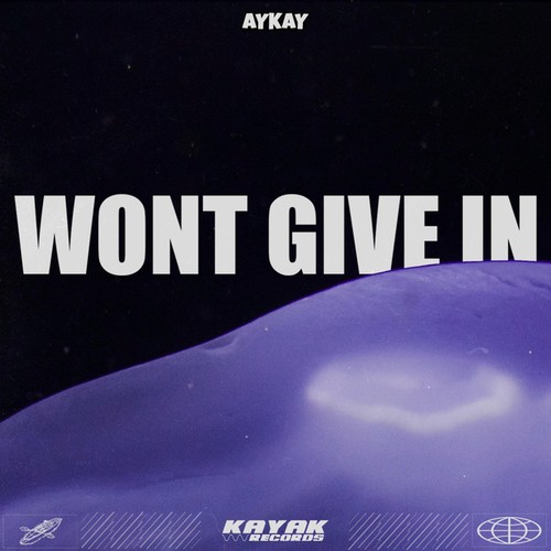 AyKay-Wont Give In