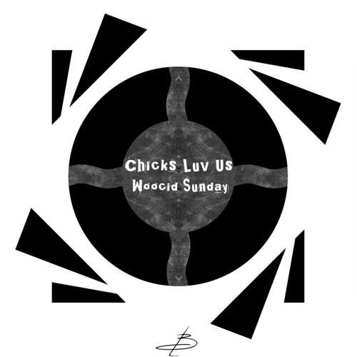 Chicks Luv Us-Woocid Sunday