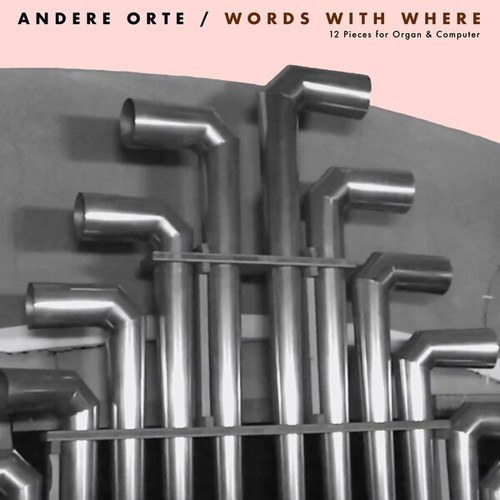 Words with Where (12 Pieces for Organ and Computer)