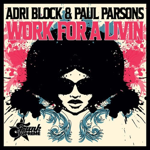 Paul Parsons, Adri Block-Work for a Livin