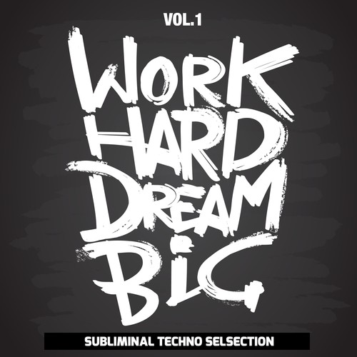 Various Artists-Work Hard Dream Big, Vol. 1