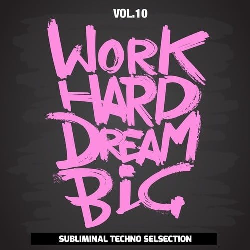 Various Artists-Work Hard Dream Big, Vol. 10