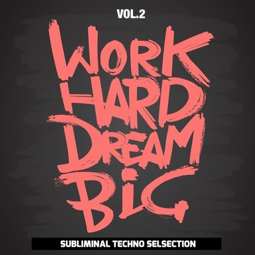 Various Artists-Work Hard Dream Big, Vol. 2