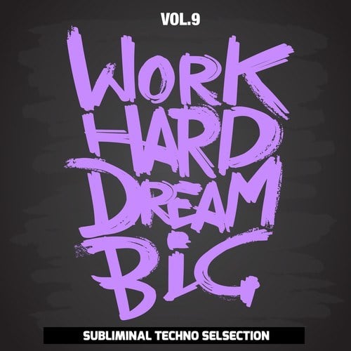 Various Artists-Work Hard Dream Big, Vol. 9