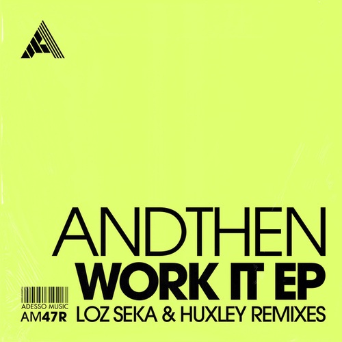 AndThen, Loz Seka, Huxley-Work It EP
