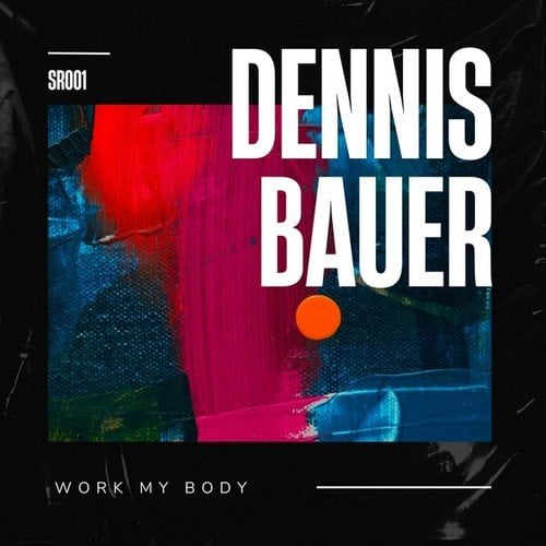 Dennis Bauer-Work My Body