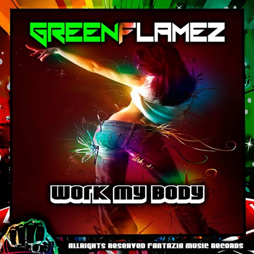 GreenFlamez-Work my Body