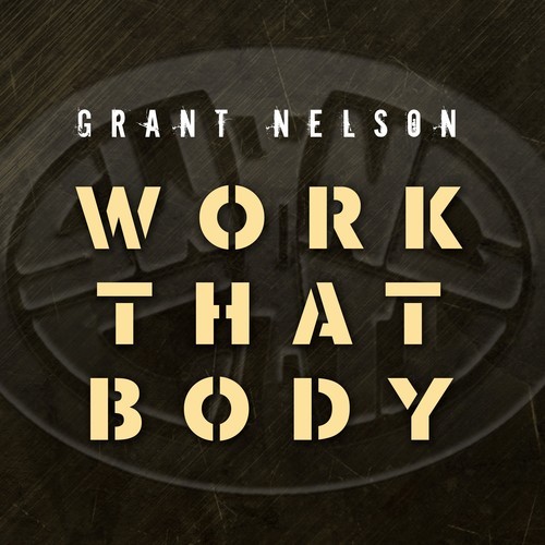Grant Nelson-Work That Body