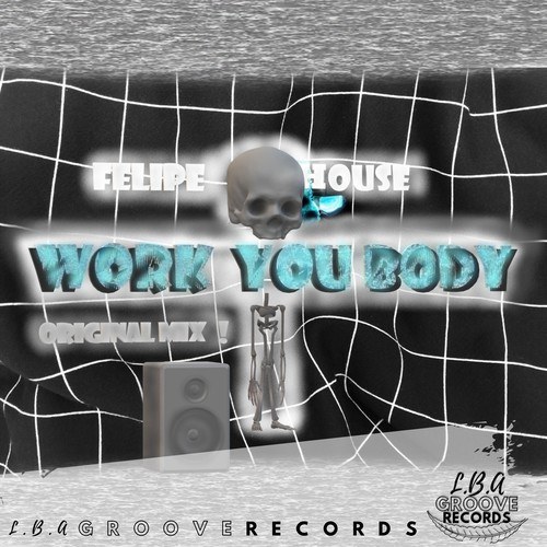 Felipe House-Work You Body (Original Mix)