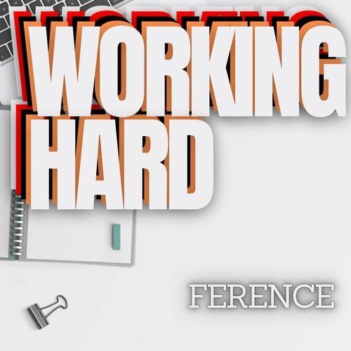 Ference-Working Hard