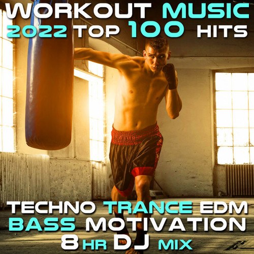 Workout Trance, Workout Motivation, Workout Electronica-Workout 2022 Techno Trance EDM Bass Motivation Top 100 Hits (8 HR DJ Mix)