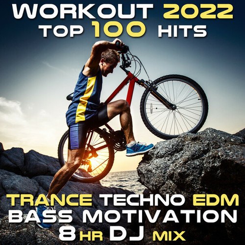 Workout Electronica, Workout Motivation, Workout Trance-Workout 2022 Top 100 Hits (Trance Techno EDM Bass Motivation 8 HR DJ Mix)