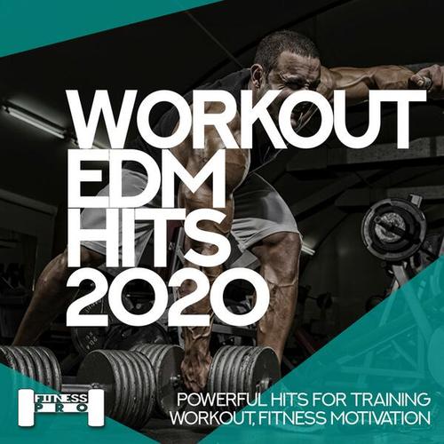 Workout EDM Hits 2020 - Powerful Hits for Training, Workout, Fitness Motivation