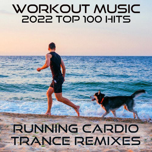 Workout Trance-Workout Music 2022 100 Top Hits (Running Cardio Trance Remixes)