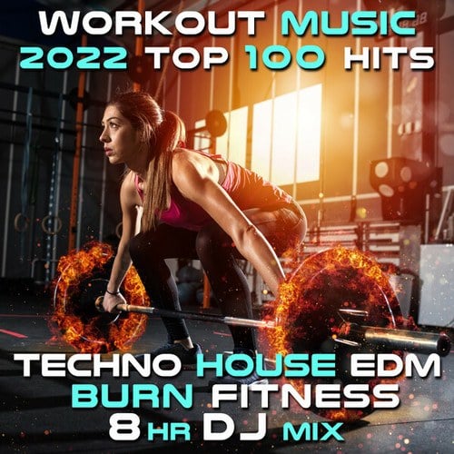 Workout Electronica-Workout Music 2022 Top 100 Hits (Techno House EDM Burn Fitness 8 HR DJ Mix)