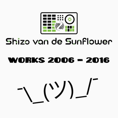 Shizo Van De Sunflower-Works (2006 - 2016)