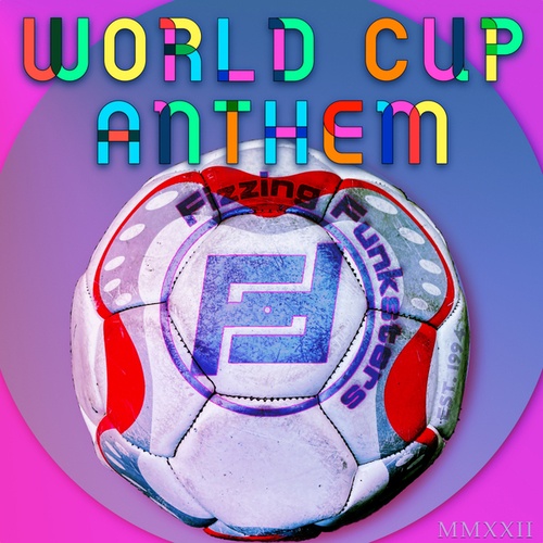 Fizzing Funksters-World Cup Anthem