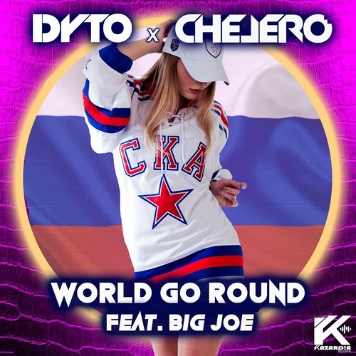 Dyto, Chelero , Big Joe-World Go Round