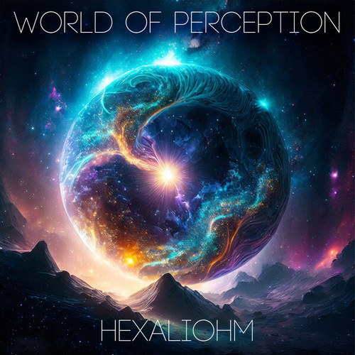 Hexaliohm-World of Perception