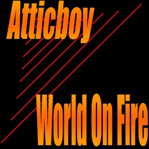 Atticboy-World on Fire