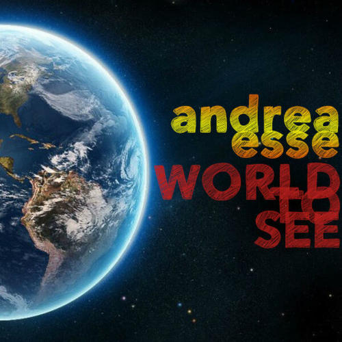 Andrea Esse-World to See