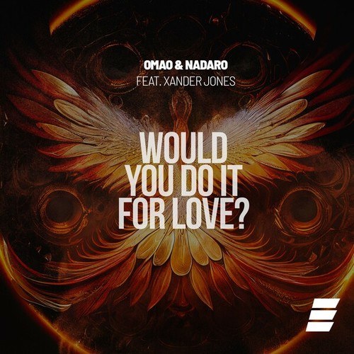 OMAO, NADARO, Xander Jones-Would You Do It for Love?