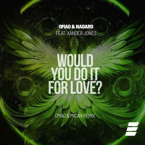 OMAO, NADARO, Xander Jones, MICAH-Would You Do It for Love? (Omao & Micah Extended Mix)