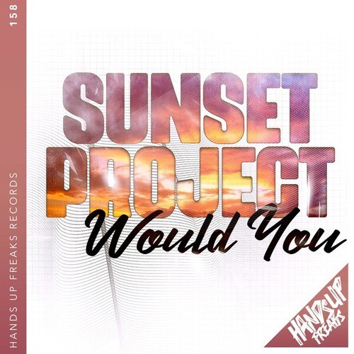Sunset Project-Would You