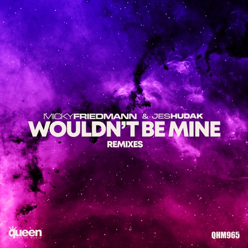 Wouldn't Be Mine (Remixes)
