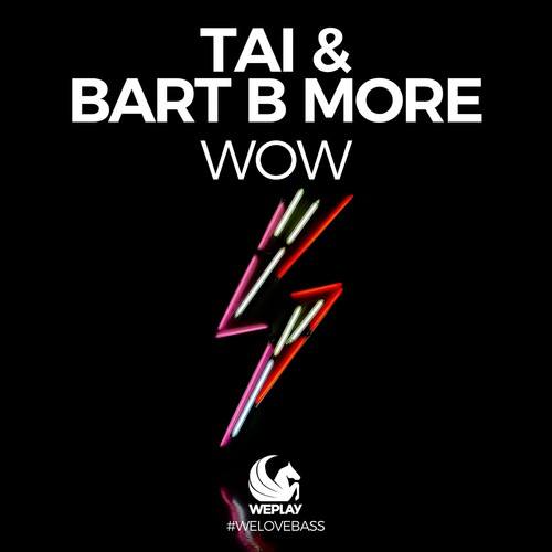 Tai, Bart B More-Wow