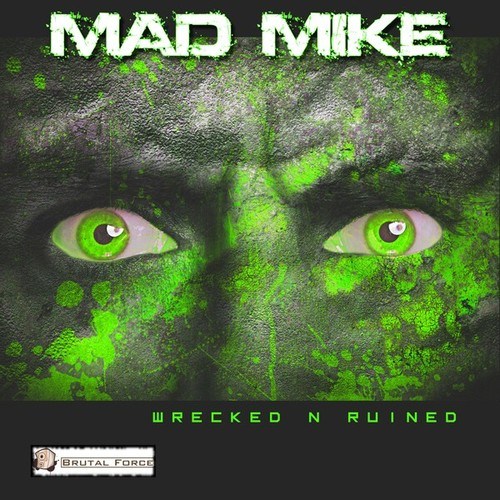 Mad Mike-Wrecked n Ruined