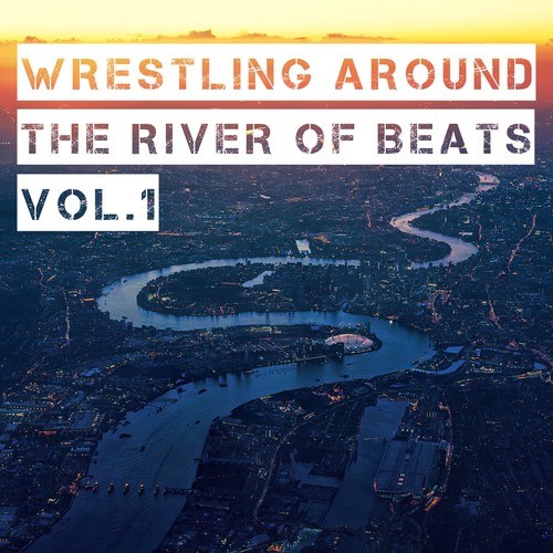 Various Artists-Wrestling Around the River of Beats, Vol. 1