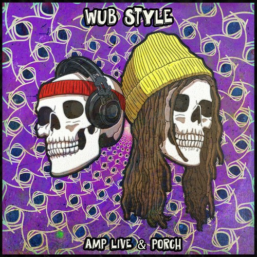 Porch, Amp Live-Wub Style