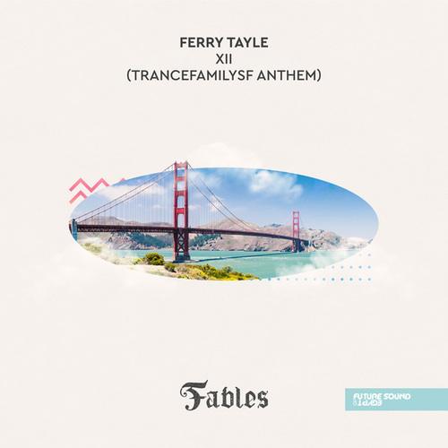 Ferry Tayle-XII (TranceFamilySF Anthem)