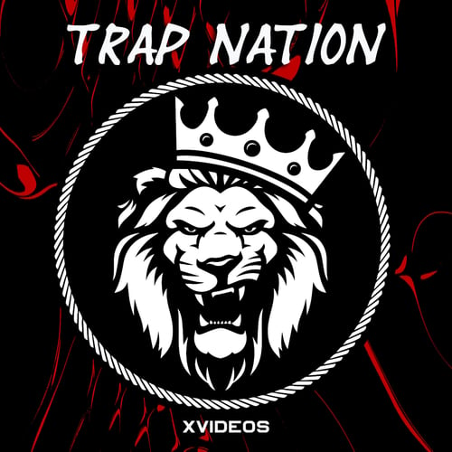Trap Nation (US)-XVideos