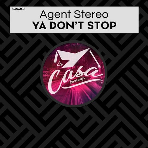 Agent Stereo-Ya Don't Stop