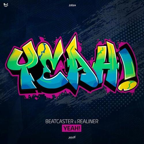 Beatcaster, Realiner-Yeah!