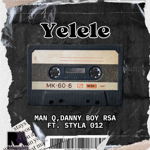 Man Q, Danny Boy RSA, Styla 012-Yelele