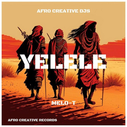 MELO-T, Afro Creative DJs-Yelele