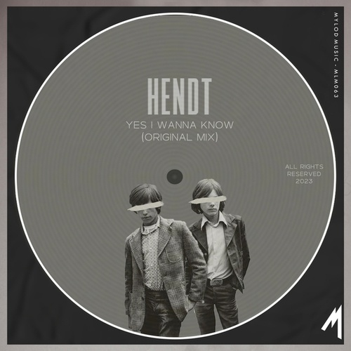 Hendt-Yes I Wanna Know