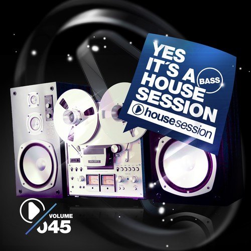 Various Artists-Yes, It's a Bass Housesession, Vol. 45