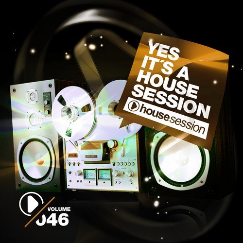 Yes, It's a Housesession, Vol. 46