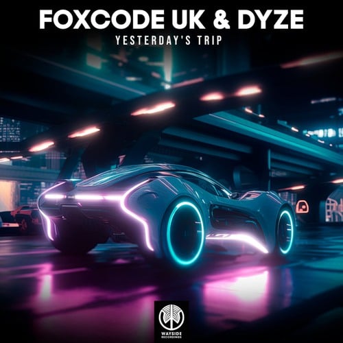FoxCode UK, Dyze-Yesterday's Trip