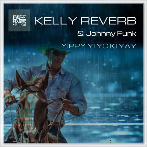 Kelly Reverb-Yippy Yi Yo Ki Yay