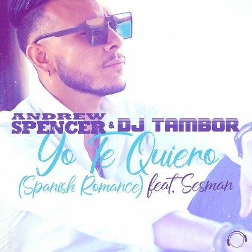 DJ Tambor, Sesman, Andrew Spencer-Yo Te Quiero (Spanish Romance)