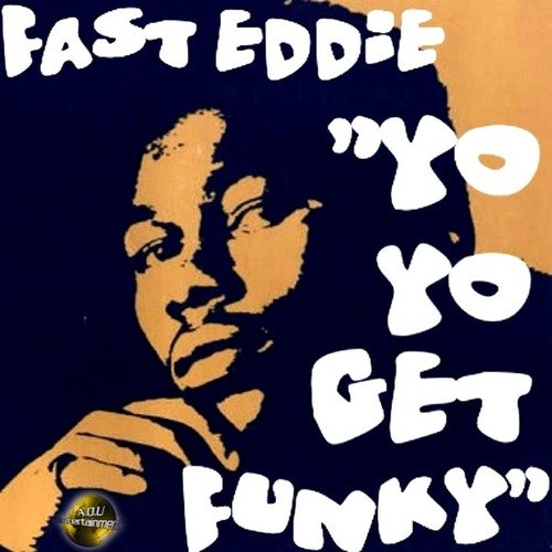 Fast Eddie-Yo Yo Get Funky