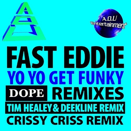 Fast Eddie, Tim Healey, Deekline, Crissy Criss-Yo Yo Get Funky