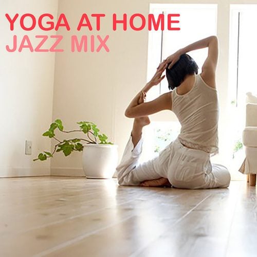 Yoga At Home: Jazz Mix