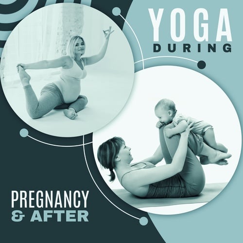Yoga During Pregnancy & After (Relaxing Music, Calming the Breath, Controlling Your Thoughts)