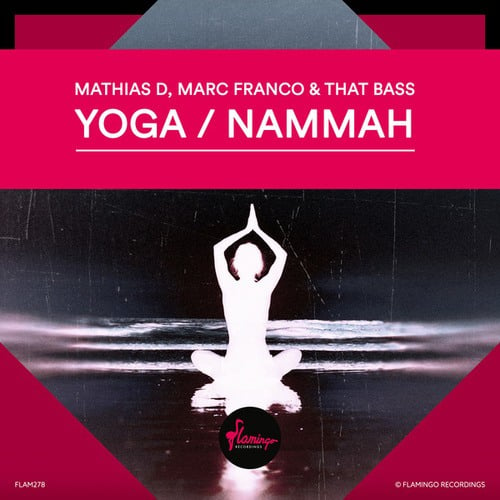 Mathias D., Marc Franco & That Bass-Yoga / Nammah